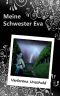 [Meine Schwester Eva 05] • Verlorene Unschuld